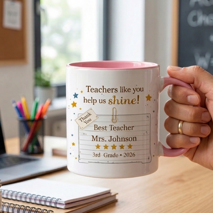 Teachers Like You Help Us Shine - Personalized Ceramic Coffee Mug - Meaningful Appreciation Gift for Teacher, Mentor, Professor - 11oz Colorful Rim & Handle Mug