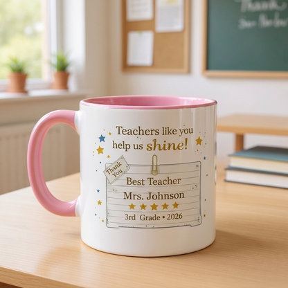 Teachers Like You Help Us Shine - Personalized Ceramic Coffee Mug - Meaningful Appreciation Gift for Teacher, Mentor, Professor - 11oz Colorful Rim & Handle Mug