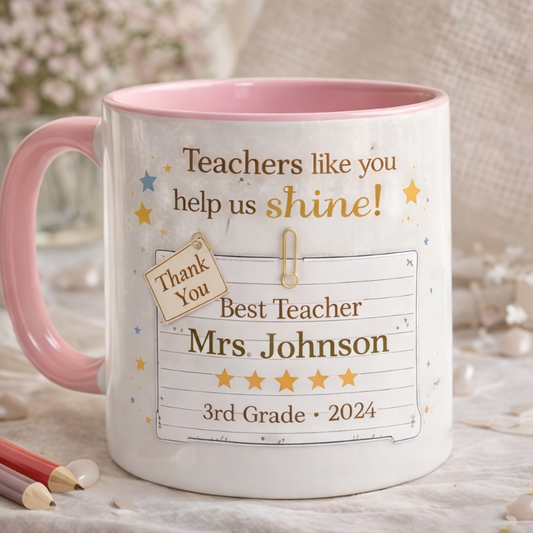 Teachers Like You Help Us Shine - Personalized Ceramic Coffee Mug - Meaningful Appreciation Gift for Teacher, Mentor, Professor - 11oz Colorful Rim & Handle Mug
