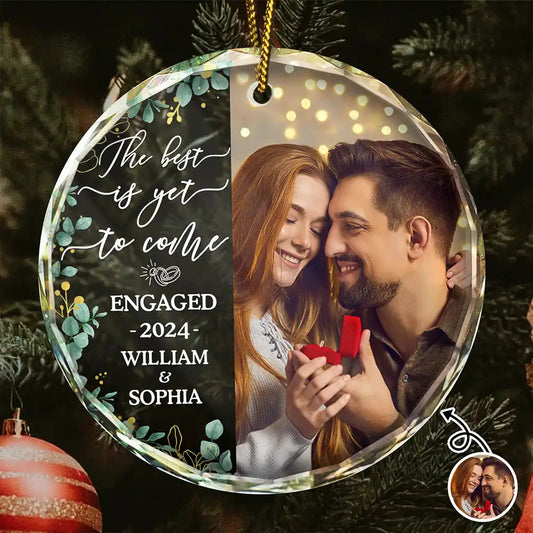 Custom Photo Newly Engaged Couple The Best Is Yet To Come - Personalized Circle Glass Ornament